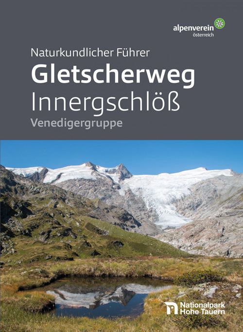 Naturkundliche Führer Gletscherweg Innergschlöß
